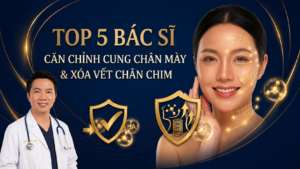 Top 5 Bác Sĩ Cân Chỉnh Cung Chân Mày Uy Tín Quận 10